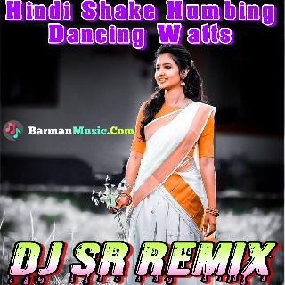 Badmaash No 1   Hindi New Shake Humbing Block Watts Dancing Dj SR Remix 2023